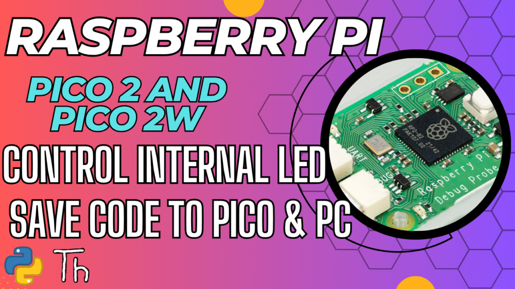 Raspberry Pi Pico 2W - Control internal LED and Save Code