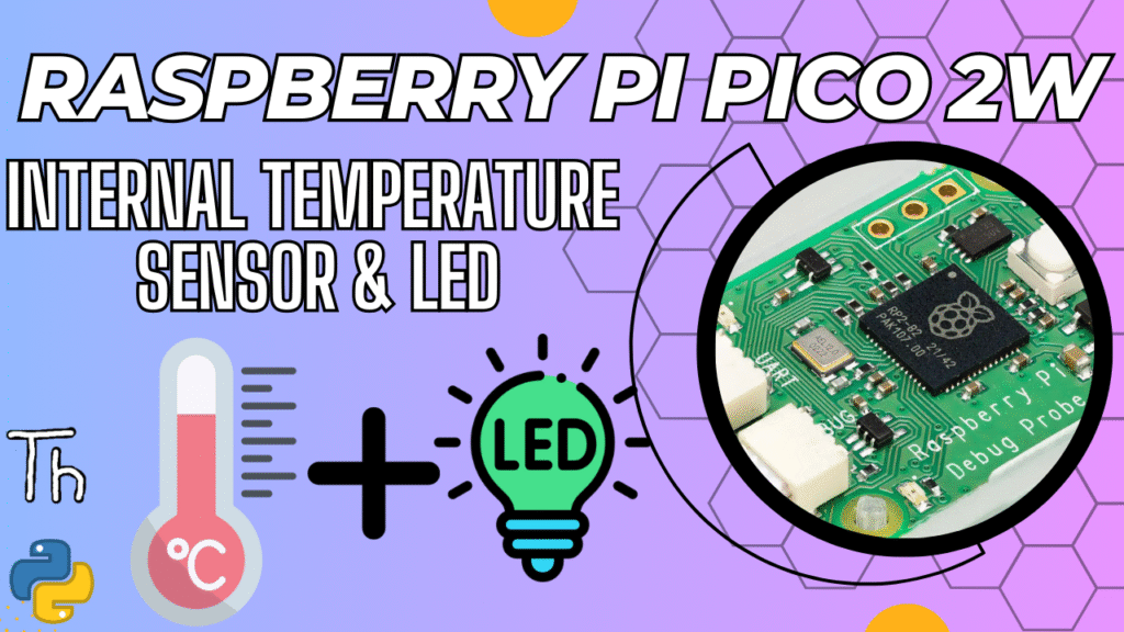 Raspberry Pi Pico 2W - Internal Temperature Sensor and Internal LED